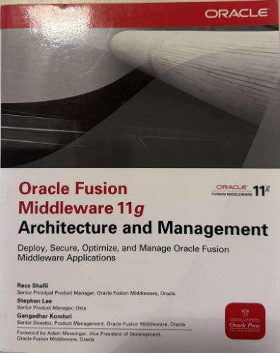 Reza Shafii / Stephen Lee - Oracle Fusion Middleware 11g : Architechture & Management