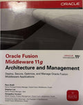 Reza Shafii / Stephen Lee - Oracle Fusion Middleware 11g : Architechture & Management