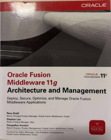Reza Shafii / Stephen Lee - Oracle Fusion Middleware 11g : Architechture & Management