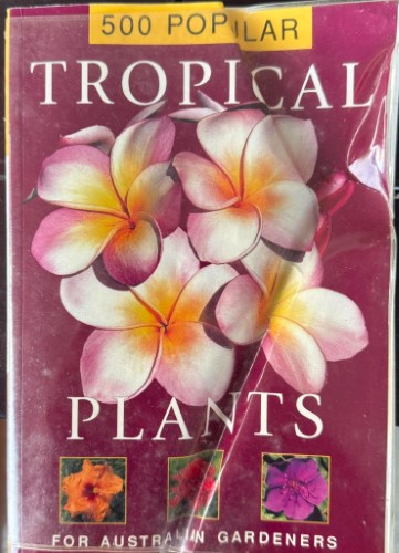 500 Popular Tropical Plants For Australian Gardeners