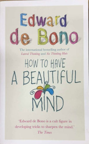 Edward De Bono - How To Have A Beautiful Mind