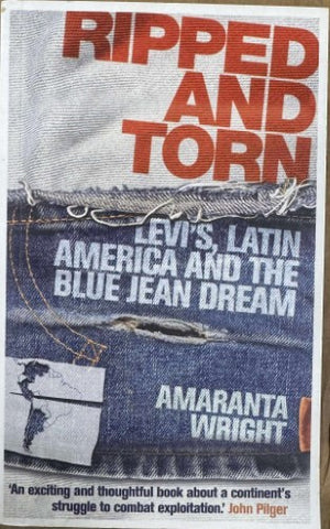 Amaranta Wright - Ripped & Torn : Levi's, Latin America & The Blue Jean Dream