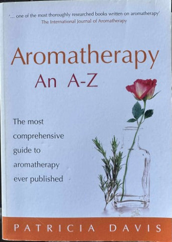 Patricia Davis - Aromatherapy : An A-Z