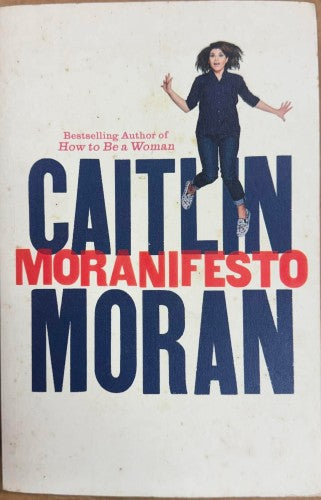 Caitlin Moran - Moranifesto