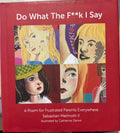 Sebastian Melmoth II / Catherine Denvir - Do What The F*ck I Say (Hardcover)