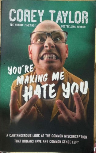 Corey Taylor - You're Making Me Hate You