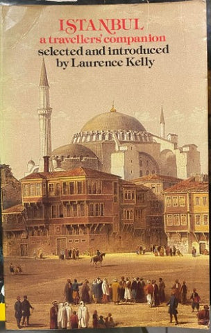 Laurence Kelly - Istanbul : A Traveller's Companion