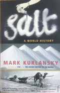Mark Kurlansky - Salt : A World History