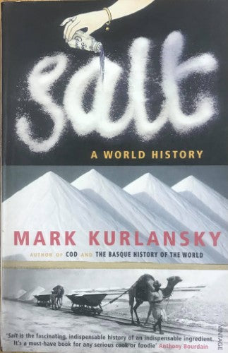 Mark Kurlansky - Salt : A World History