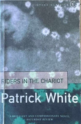 Patrick White - Riders In Trhe Chariot