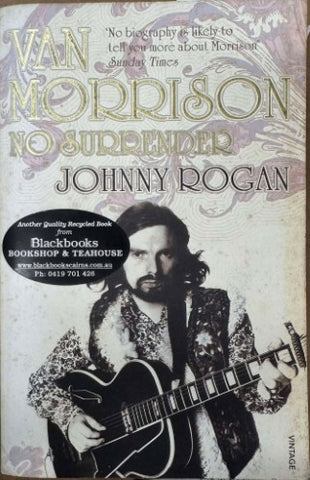 Johnny Rogan - Van Morrison : No Surrender