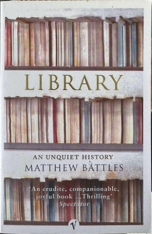 Matthew Battles - Library : An Unquiet History