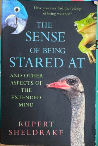 Rupert Sheldrake - The Sense Of Being Stared At (& Other Aspects Of The Extended Mind)
