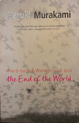 Haruki Murakami - Hard Boiled Wonderland And The End Of The World