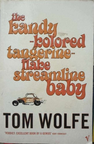Tom Wolfe - The Kandy-Colored Tangerine-Flake Streamline Baby