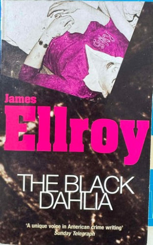 James Ellroy - The Black Dahlia