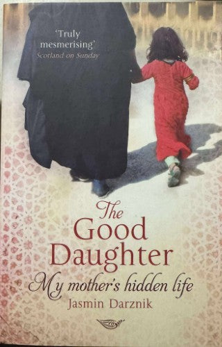 Jasmin Darznik - The Good Daughter - A Mother's Hidden Life