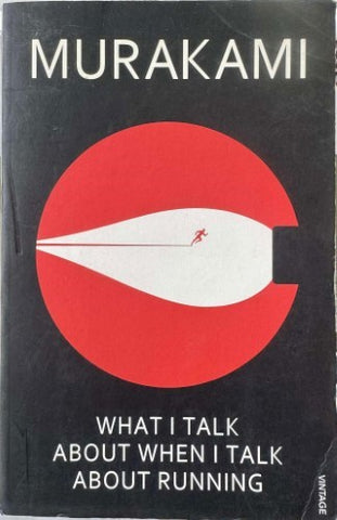 Haruki Murakami - What I Talk About When I Talk About Running