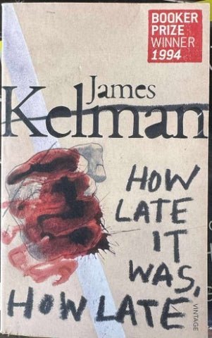 James Kelman - How Late It Was, How Late