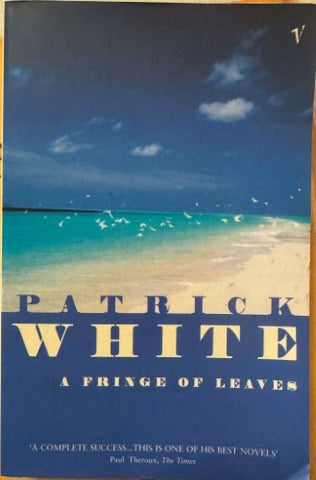 Patrick White - A Fringe Of Leaves