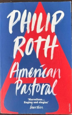 Philip Roth - American Pastoral