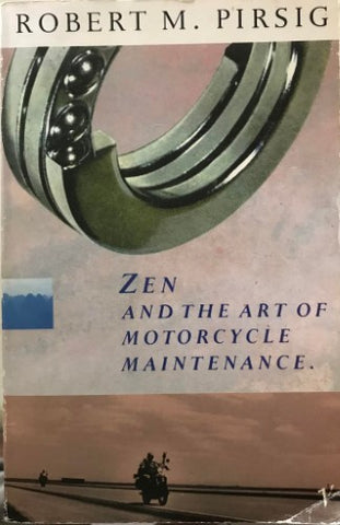 Robert Pirsig - Zen and the Art of Motorcycle Maintenance