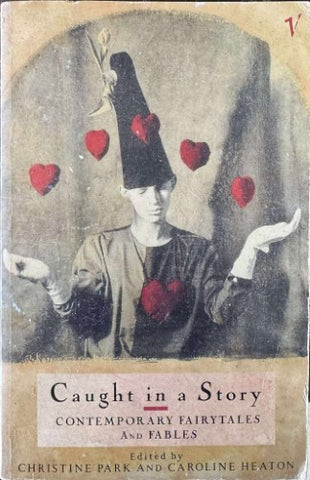 Christine Park / Caroline Heaton - Caught In A Story : Contemporary Fairytales & Fables