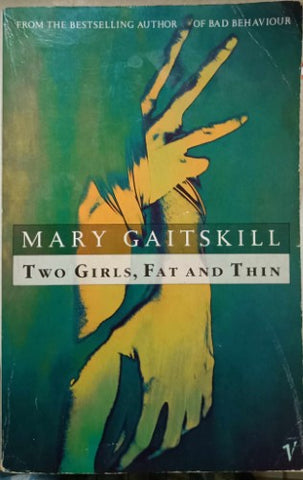 Mary Gaitskill - Two Girls, Fat And Thin