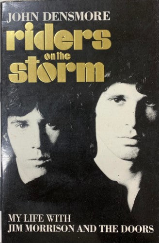 John Densmore - Riders On The Storm : My Life With Jim Morrison & The Doors