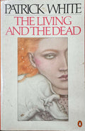 Patrick White - The Living And The Dead