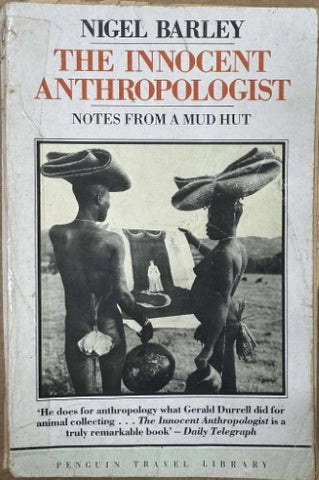 Nigel Barley - The Innocent Anthropologist