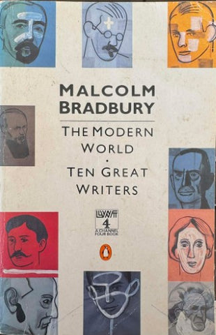 Malcolm Bradbury - The Modern World : Ten Great Writers