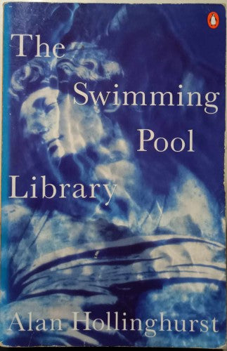 Alan Hollinghurst - The Swimming Pool Library