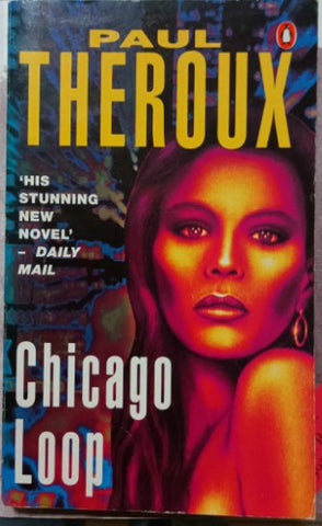 Paul Theroux - Chicago Loop