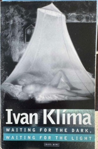 Ivan Klima - Waiting For The Dark, Waiting For The Light