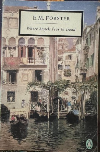 E.M Forster - Where Angels Fear To Tread