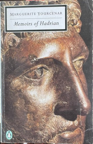 Marguerite Yourcenar - Memoirs Of Hadrian