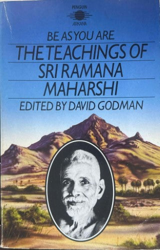 David Godman - Be As You Are : The Teachings Of Sri Ramana Maharshi