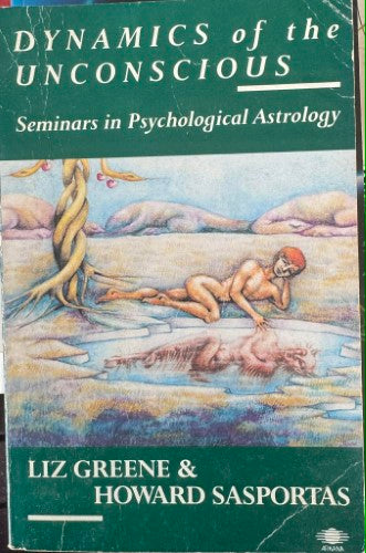 Liz Greene / Howard Sasportas - Dynamics Of The Unconscious - Seminars In Pstychological Astrology