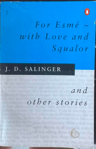 J.D Salinger - For Esme - With Love & Squalor (& Other Stories)