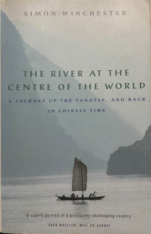 Simon Winchester - The River At The Centre Of The World