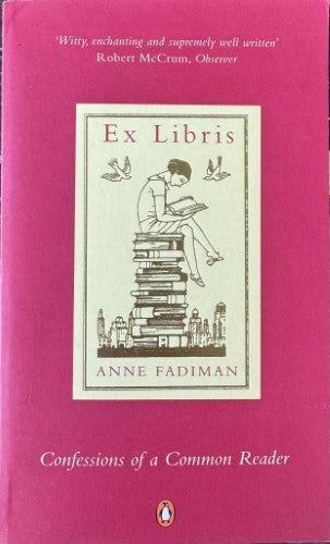 Anne Fadiman - Ex Libris : Confessions Of A Common Reader