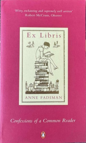 Anne Fadiman - Ex Libris : Confessions Of A Common Reader