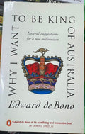 Edward De Bono - Why I Want To Be King Of Australia