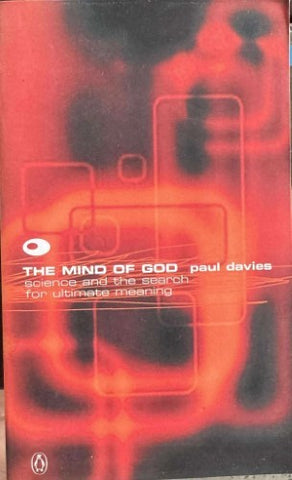 Paul Davies - The Mind Of God : Science & The Search For Ultimate Meaning