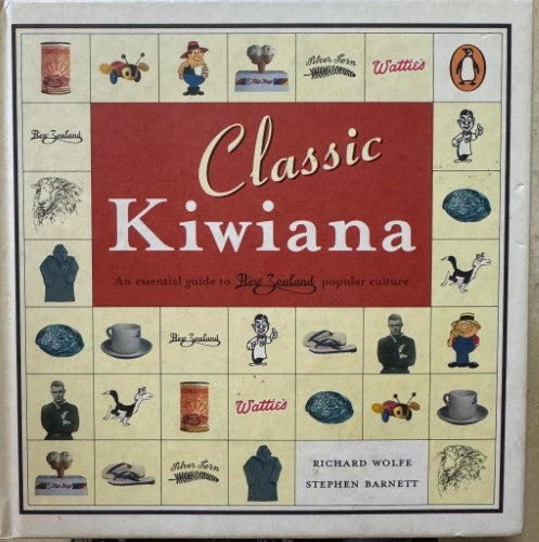 Richard Wolfe / Stephen Barnett - Classic Kiwiana (Hardcover)