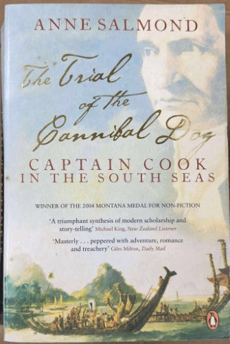 Anne Salmond - The Trial Of The Cannibal Dog : Captain Cook In The South Seas