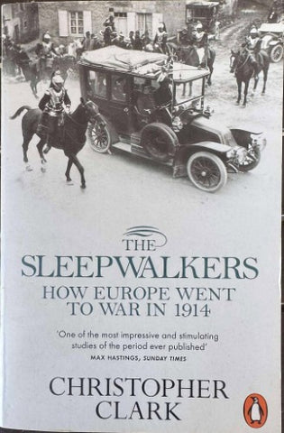 Christopher Clark - The Sleepwalkers : How Europe Went To War In 1914