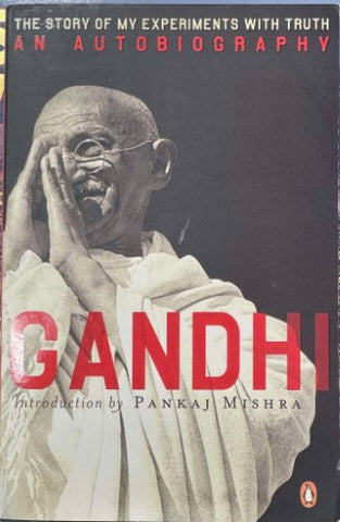 Mahatma Gandhi - The Story Of My Experience With Truth
