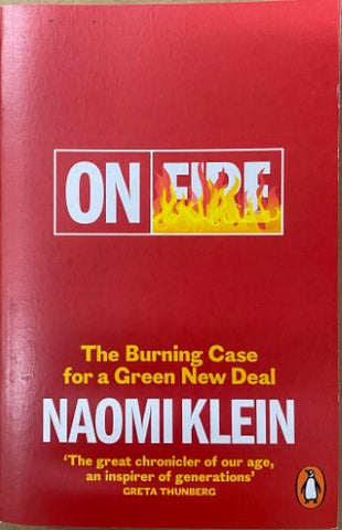 Naomi Klein - On Fire : The Burning Case For A New Green Deal